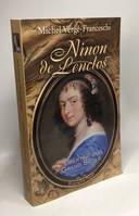 Ninon de Lenclos , libertine du Grand siècle