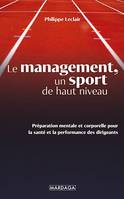 Le management, un sport de haut niveau, Préparation mentale et corporelle pour la santé et la performance des dirigeants