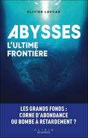 Abysses, l'ultime frontière, LES GRANDS FONDS : CORNE D’ABONDANCE OU BOMBE À RETARDEMENT ?