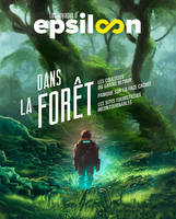 Dans la forêt, LES VOYAGES D'EPSILOON
