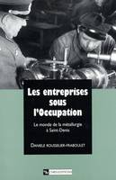 Entreprises sous l'occupation, le monde de la métallurgie à Saint-Denis