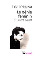 I, Hannah Arendt, Le génie féminin (Tome 1-Hannah Arendt), La vie, la folie, les mots