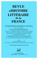 Revue d'histoire littéraire de la France 2010..., Les sociabilités littéraires au XIXe siècle