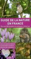 Guide de la nature en france (Le), plus de 500 plantes et animaux à observer