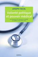 Volonté politique et pouvoir médical, La Naissance de l'assurance maladie au Québec et aux États-Unis