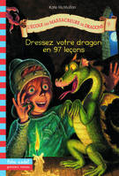 L'école des massacreurs de dragons., 9, L'École des Massacreurs de Dragons, 9 : Dressez votre dragon en 97 leçons