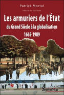 Les armuriers de l'État, Du Grand Siècle à la globalisation 1665-1989