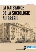 La naissance de la sociologie au Brésil