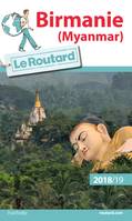 Guide du Routard Birmanie (Myanmar) 2018/19, Myanmar