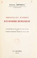 Études d'économie humaniste, Le capitalisme du XIXe siècle, de 1814 à 1914, et le monde économique présent de 1914 à 1957