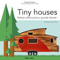 Tiny houses, Petites constructions, grande liberté !