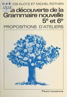 À la découverte de la grammaire nouvelle (classes de 5e et 6e), Propositions d'ateliers