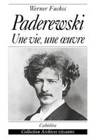 PADEREWSKI-UNE VIE,UNE OEUVRE