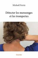 Détecter les mensonges et les tromperies