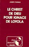 Le christ de Dieu pour Ignace de Loyola