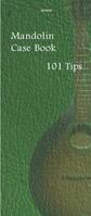 Mandolin Case Book 101 Tips