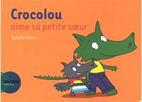 Crocolou aime sa petite soeur