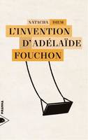 L INVENTION D'ADELAIDE FOUCHON