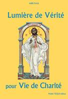 Lumière de vérité pour vie de charité, Afin que les hommes soient un dans la communion bienheureuse avec dieu qui est amour