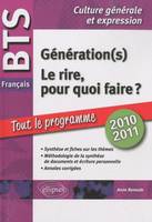 BTS français .  1. Le rire, pour quoi faire ? 2. Génération(s). Tout sur les thèmes, méthodologie, annales corrigées