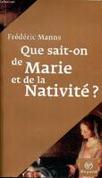 Que sait-on de Marie et de la nativité ?