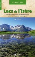 Lacs de l'Isère, 110 promenades et randonnées vers les lacs de montagne