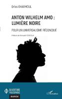 Anton Wilhelm Amo, lumière noire, Pour un universalisme réconcilié