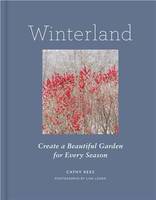 Winterland Create a Beautiful Garden for Every Season /anglais