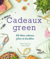 Cadeaux green, 40 idées cadeaux jolies et durables