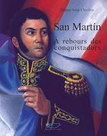 San Martín, A rebours des conquistadors