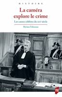 La caméra explore le crime, Les causes célèbres du XIXe siècle