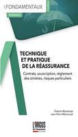 Technique et pratique de la réassurance, Contrats, souscription, règlement des sinistres, risques particuliers