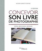 Concevoir son livre de photographie, Editing - Mise en pages - Impression