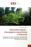 Interaction plante - champignon mycorhizien à arbuscule, Evaluation du statut mycorhizien d'Allanblackia floribunda en vue de sa domestication en zones fores
