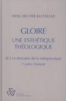 Gloire, tome III-1 : Le Domaine de la métaphysique, 1ère partie