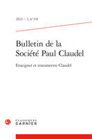 Bulletin de la Société Paul Claudel, Enseigner et transmettre Claudel