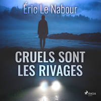 Cruels sont les rivages