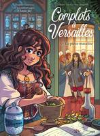 Complots à Versailles - Tome 9 - La pièce qui fit trembler Versailles