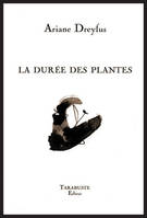 LA DUREE DES PLANTES - Ariane Dreyfus