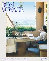 Bon Voyage, Boutique Hotels for the Conscious Traveler