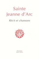 Sainte Jeanne d'Arc, récit et chansons