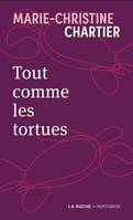 TOUT COMME LES TORTUES