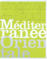 Scènes du Sud: Méditerranée orientale, [exposition, Nîmes, Carré d'art-Musée d'art contemporain, 13 juin-21 septembre 2008]