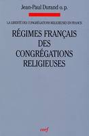 Liberté des congrégations religieuses en France, II (La), Volume 2, Régimes français des congrégations religieuses : congrégations simplement licites et congrégations reconnues