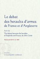 Le debat des heraults d'armes de France et d'Angleterre