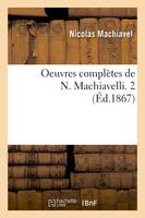 Oeuvres complètes de N. Machiavelli. 2 (Éd.1867)