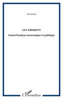 LE CAMEROUN, Essai d'analyse économique et politique