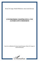 L'entreprise coopérative, une alternative moderne, actes du [2e] Colloque Perspectives mutualistes, Angers, décembre 2007