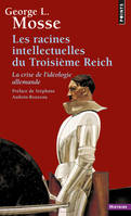 Points Histoire Les Racines intellectuelles du Troisième Reich, La crise de l'idéologie allemande