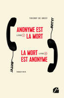 Anonyme est la mort - La mort est anonyme, Livre I et Livre II